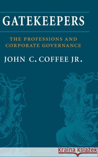 Gatekeepers: The Professions and Corporate Governance Coffee Jr, John C. 9780199288090 Oxford University Press