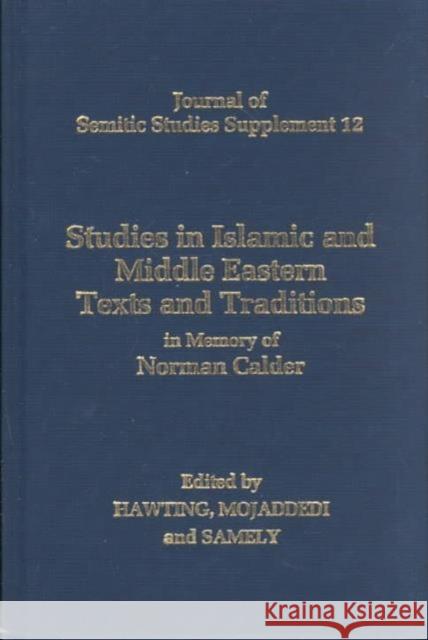 Studies in Islamic and Middle Eastern Texts and Traditions: In Memory of Norman Calder Gerald Richard Hawting Jawid Ahmad Mojaddedi Alexander Samely 9780199290062