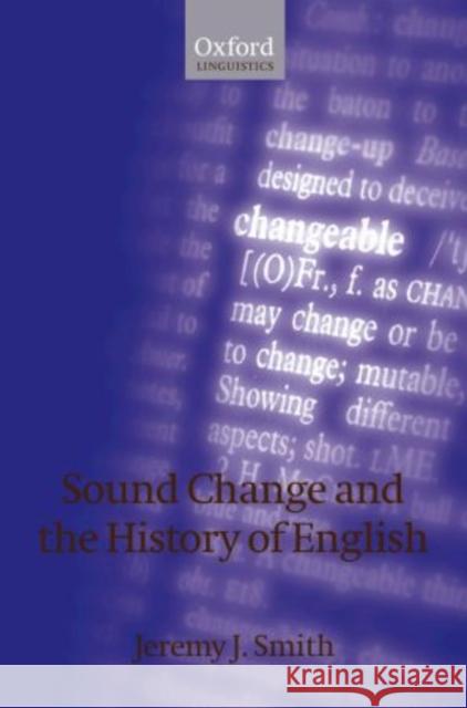 Sound Change and the History of English Jeremy Smith J. J. Smith 9780199291953 Oxford University Press, USA