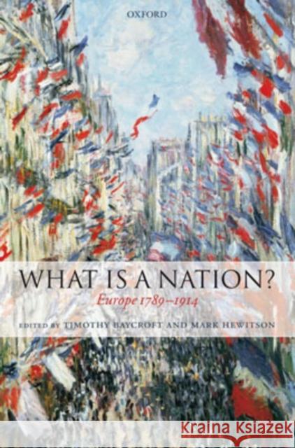 What Is a Nation?: Europe 1789-1914 Baycroft, Timothy 9780199295753 Oxford University Press