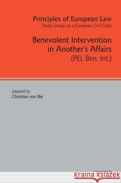 Principles of European Law: Volume 1: Benevolent Intervention in Another's Affairs Von Bar, Christian 9780199296019 Oxford University Press, USA
