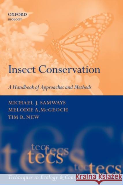 Insect Conservation: A Handbook of Approaches and Methods Samways, Michael J. 9780199298235 Oxford University Press, USA