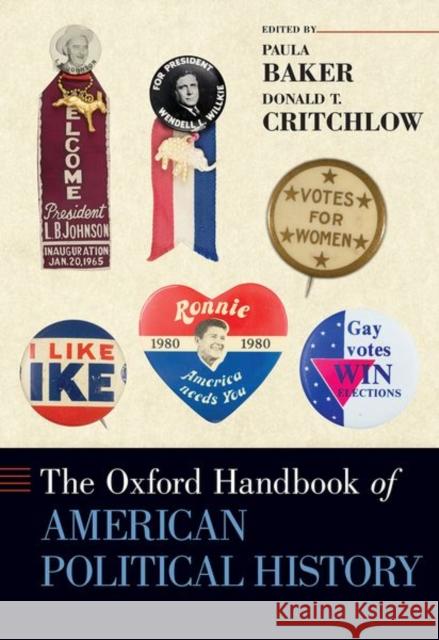 The Oxford Handbook of American Political History Paula Baker Donald T. Critchlow 9780199341788