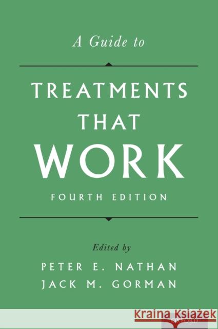 Guide to Treatments That Work (Revised) Nathan, Peter E. 9780199342211 Oxford University Press, USA