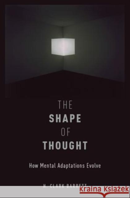 The Shape of Thought: How Mental Adaptations Evolve Barrett, H. Clark 9780199348312