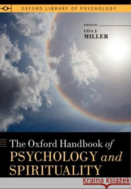 The Oxford Handbook of Psychology and Spirituality Lisa J. Miller 9780199357345 Oxford University Press, USA