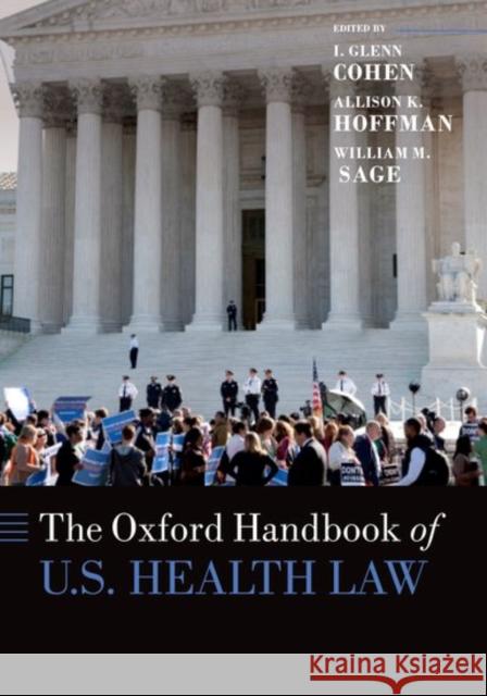 The Oxford Handbook of U. S. Health Law I. Glenn Cohen Allison Hoffman William M. Sage 9780199366521