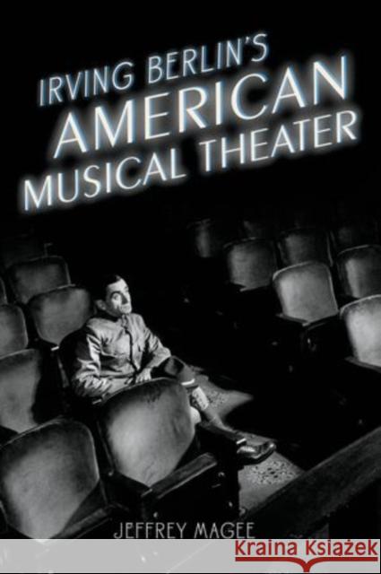 Irving Berlin's American Musical Theater Jeffrey Magee 9780199381012 Oxford University Press, USA