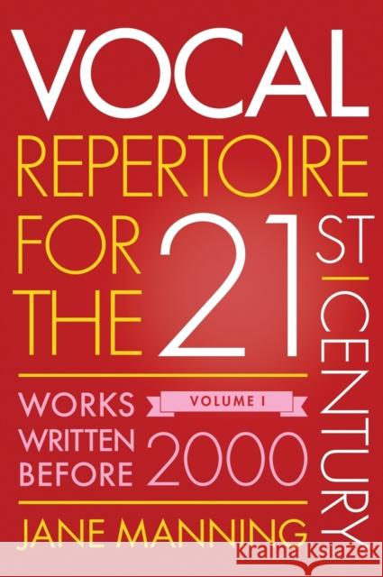 Vocal Repertoire for the Twenty-First Century, Volume 1: Works Written Before 2000 Jane Manning 9780199391028