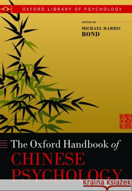 The Oxford Handbook of Chinese Psychology Harris Bond, Michael 9780199541850 0