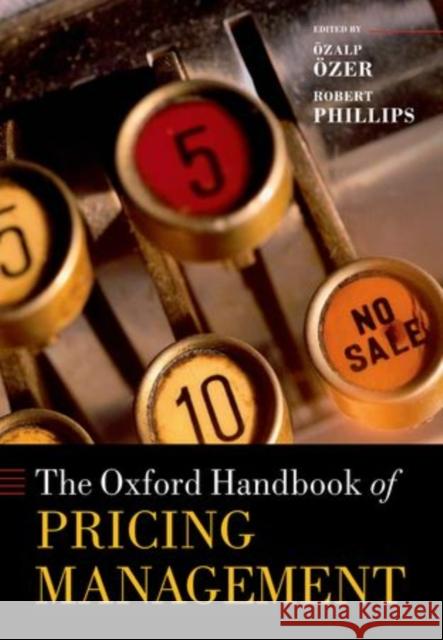 The Oxford Handbook of Pricing Management Ozalp Ozer 9780199543175