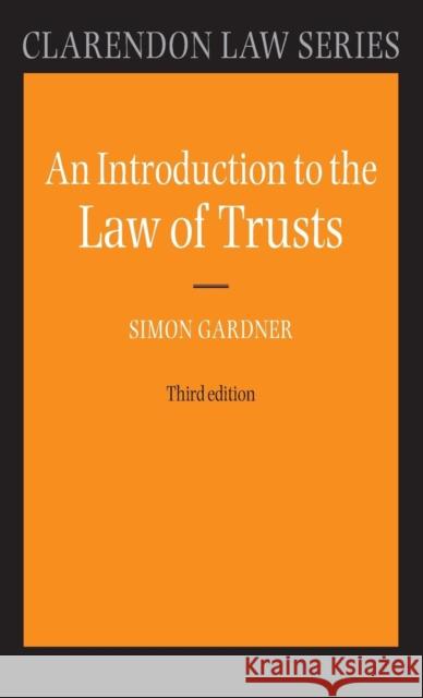 An Introduction to the Law of Trusts Simon Gardner 9780199545742 Oxford University Press, USA