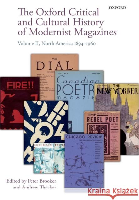 The Oxford Critical and Cultural History of Modernist Magazines: Volume II: North America 1894-1960 Brooker, Peter 9780199545810