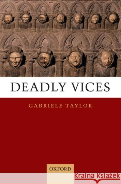 Deadly Vices Gabriele Taylor 9780199548682 Oxford University Press, USA