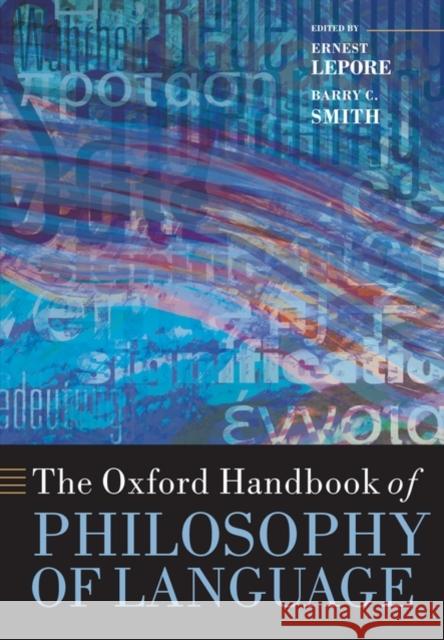 The Oxford Handbook of Philosophy of Language Ernest Lepore Barry C. Smith 9780199552238