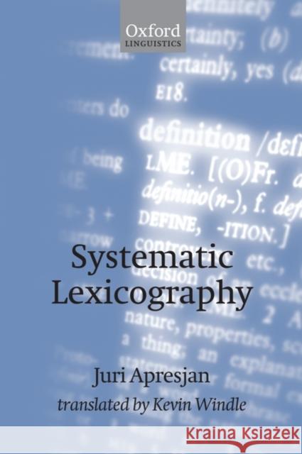 Systematic Lexicography Juri Derenick Apresjan Kevin Windle 9780199554256