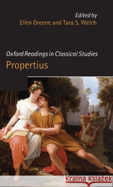 Oxford Readings in Propertius Ellen Greene Tara S. Welch 9780199563036 Oxford University Press, USA