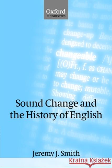 Sound Change and the History of English  Smith 9780199563319 0
