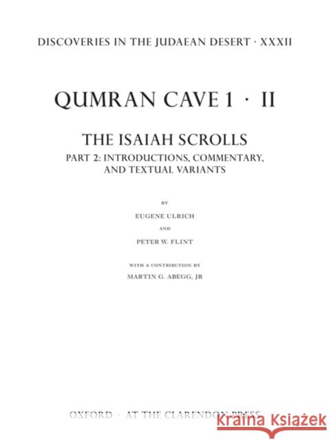 Discoveries in the Judaean Desert XXXII: Qumran Cave 1: II. the Isaiah Scrolls: Part 2: Introductions, Commentary, and Textual Variants Ulrich, Eugene 9780199566679 Oxford University Press, USA
