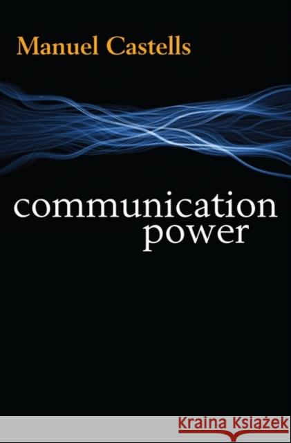 Communication Power Manuel Castells 9780199567041