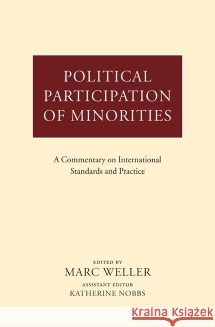 Political Participation of Minorities: A Commentary on International Standards and Practice Weller, Marc 9780199569984