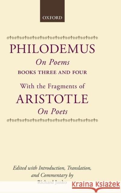 Philodemus on Poems Books 3-4: With the Fragments of Aristotle on Poets Janko, Richard 9780199572076 Oxford University Press, USA