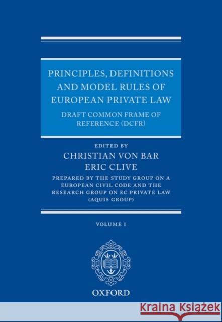 Principles, Definitions and Model Rules of European Private Law: Draft Common Frame of Reference (Dcfr) Von Bar, Christian 9780199573752 Oxford University Press, USA