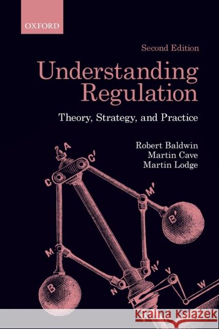 Understanding Regulation: Theory, Strategy, and Practice Baldwin, Robert 9780199576098