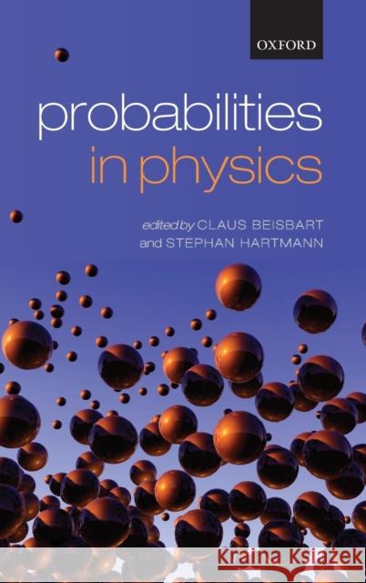 Probabilities in Physics Claus Beisbart Stephan Hartmann 9780199577439 Oxford University Press, USA