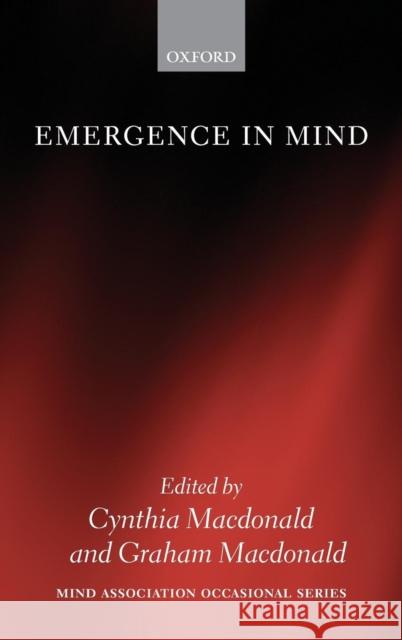 Emergence in Mind Graham MacDonald Cynthia MacDonald 9780199583621