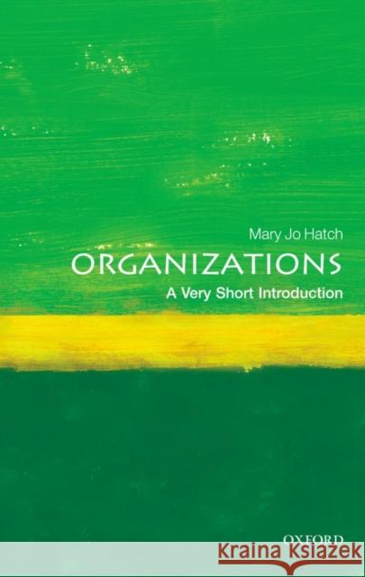 Organizations: A Very Short Introduction Mary Jo Hatch 9780199584536