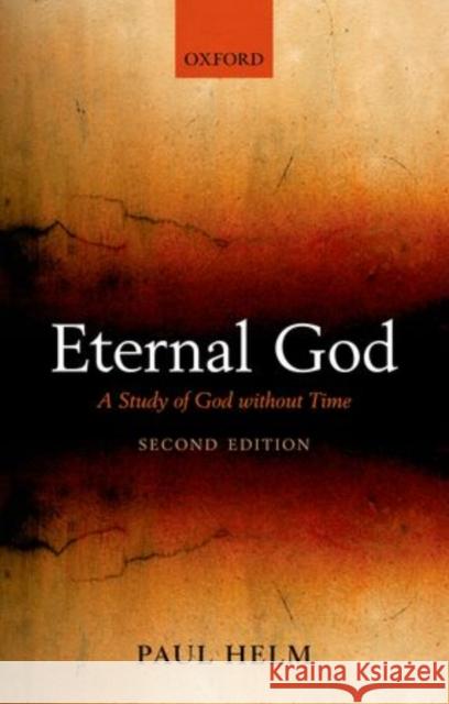 Eternal God: A Study of God Without Time Helm, Paul 9780199590384