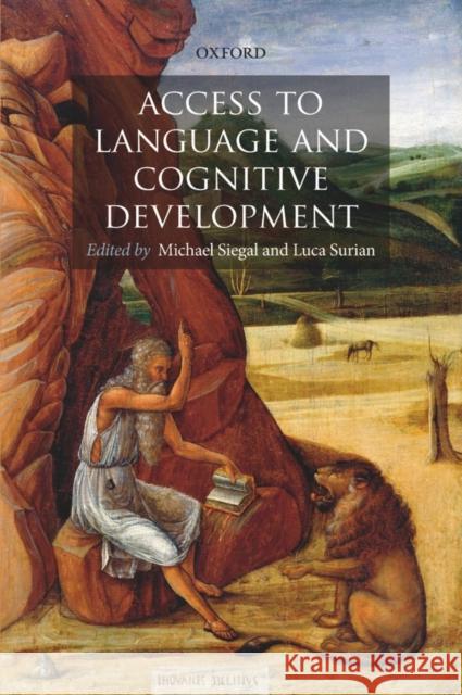 Access to Language and Cognitive Development Michael Siegal 9780199592722