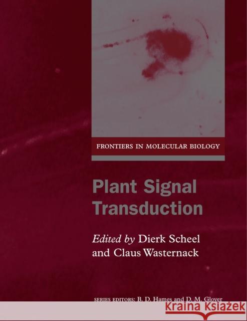 Plant Signal Transduction Dierk Scheel Claus Wasternack Dierk Scheel 9780199638796 Oxford University Press, USA