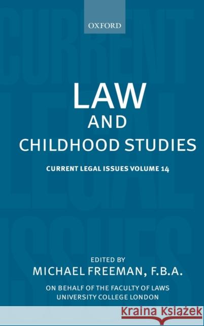 Law and Childhood Studies: Current Legal Issues Volume 14 Freeman, Michael 9780199652501
