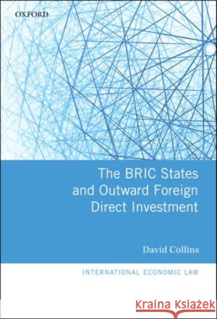 The Bric States and Outward Foreign Direct Investment Collins, David 9780199652716