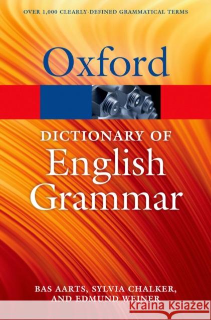 The Oxford Dictionary of English Grammar Bas Aarts Sylvia Chalker Edmund Weiner 9780199658237