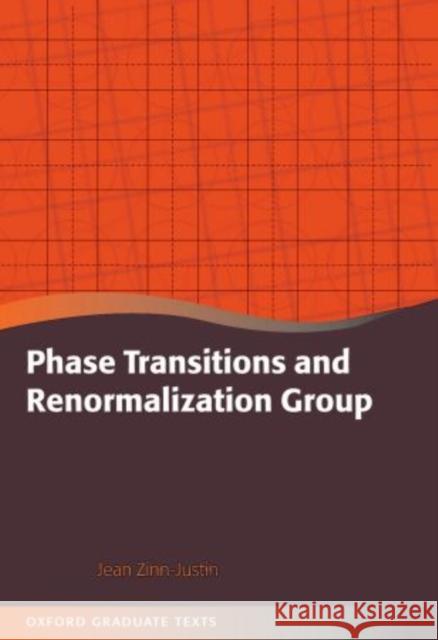 Phase Transitions and Renormalization Group Jean Zinn-Justin 9780199665167