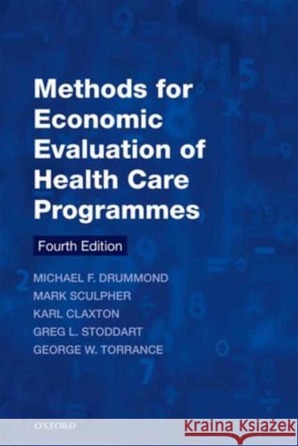 Methods for the Economic Evaluation of Health Care Programmes Michael F. Drummond 9780199665884