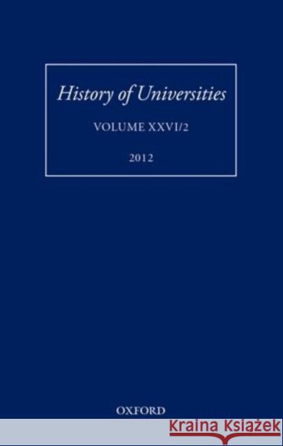History of Universities, Volume 26/2 Feingold, Mordechai 9780199668380