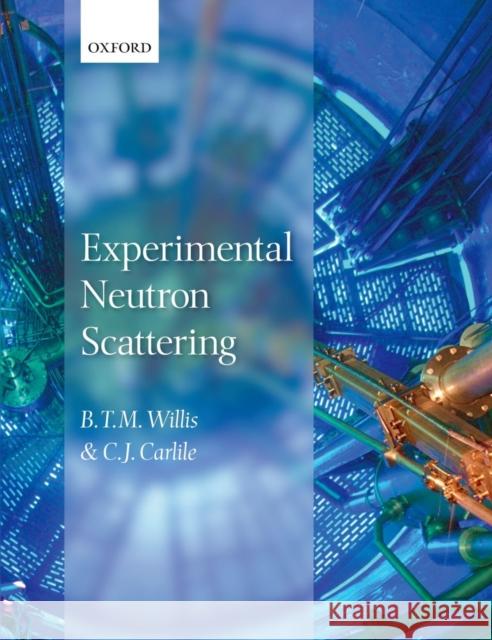 Experimental Neutron Scattering C  J Willis 9780199673773 0