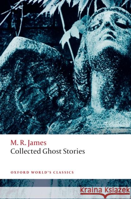 Collected Ghost Stories M R James 9780199674893 Oxford University Press