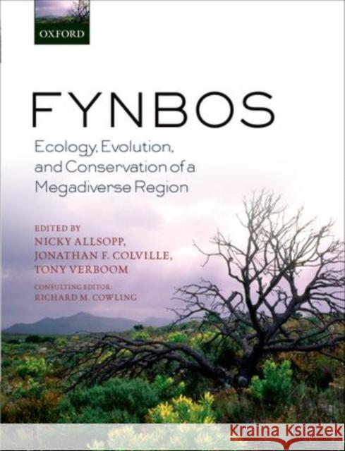 Fynbos: Ecology, Evolution, and Conservation of a Megadiverse Region Nicky Allsopp Jonathan F. Colville G. Anthony Verboom 9780199679584 Oxford University Press