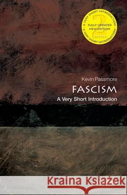 Fascism: A Very Short Introduction Kevin (Reader in History at Cardiff University) Passmore 9780199685363