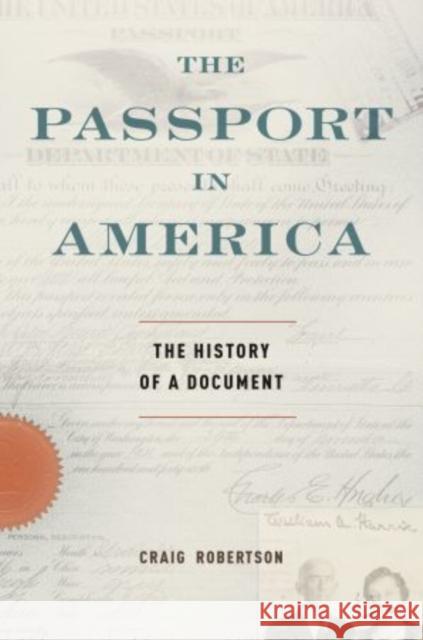 The Passport in America Robertson 9780199733422 Oxford University Press, USA