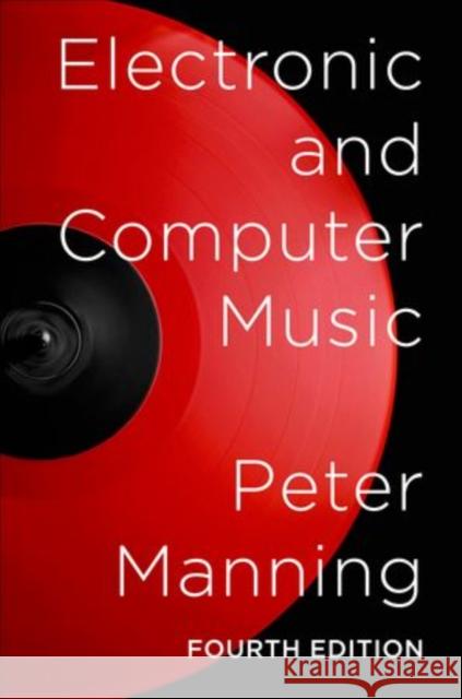 Electronic and Computer Music Peter Manning 9780199746392 Oxford University Press