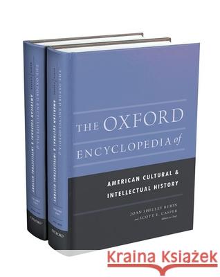 The Oxford Encyclopedia of American Cultural and Intellectual History: 2-Volume Set Paul S. Boyer 9780199764358