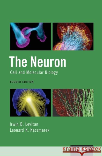 The Neuron: Cell and Molecular Biology Irwin B. Levitan Leonard K. Kaczmarek 9780199773893 Oxford University Press, USA