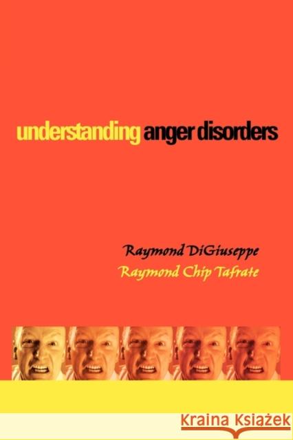 Understanding Anger Disorders Raymond DiGiuseppe Raymond Chip Tafrate Raymond Diguiseppe 9780199774098
