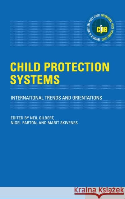 Child Protection Systems: International Trends and Orientations Gilbert, Neil 9780199793358